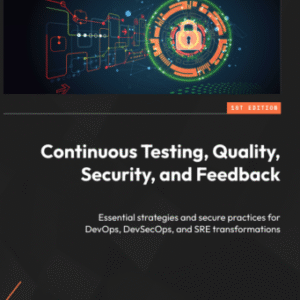Continuous Testing, Quality, Security, and Feedback - eBook PDF